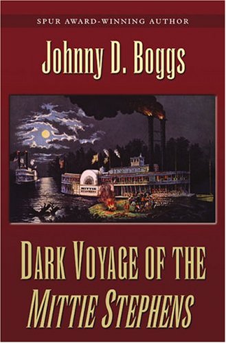 Beispielbild fr Dark Voyage of the Mittie Stephens : A Western Story zum Verkauf von Better World Books