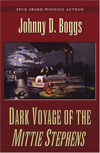 9781594140327: Dark Voyage of the Mittie Stephens: A Western Story