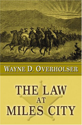 Stock image for The Law at Miles City: A Western Story (Five Star First Edition Westerns) for sale by Basement Seller 101