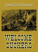 Beispielbild fr Welcome, Suckers : A Western Story zum Verkauf von Better World Books: West