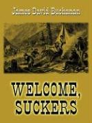Stock image for Welcome, Suckers : A Western Story for sale by Better World Books: West
