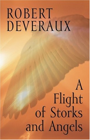 A Flight of Storks and Angels (9781594140587) by Devereaux, Robert