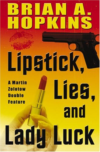 Stock image for Five Star First Edition Mystery - Lipstick, Lies, and Lady Luck: A Martin Zolotow Double Feature for sale by Ergodebooks