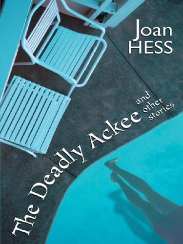 Five Star First Edition Mystery - The Deadly Ackee and Other Stories of Crime and Catastrophe (9781594140792) by Joan Hess