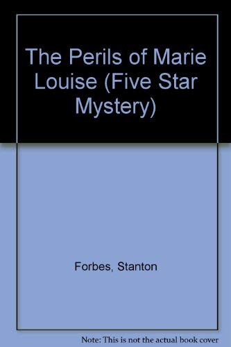 Imagen de archivo de Five Star First Edition Mystery - The Perils of Marie Louise a la venta por Redux Books