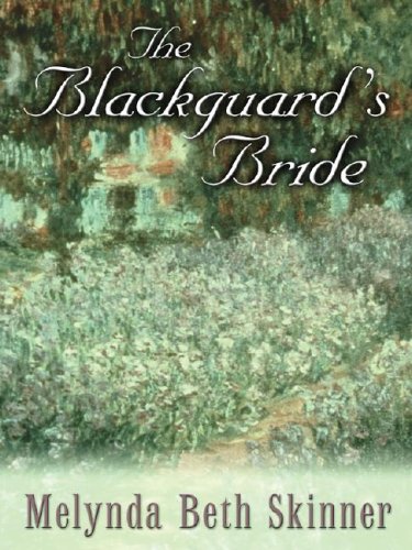 The Blackguard's Bride (9781594140945) by Melynda Beth Skinner