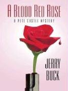 Stock image for A Blood Red Rose: A Pete Castle Mystery (Five Star First Edition Mystery) for sale by Tangled Web Mysteries and Oddities