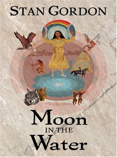Stock image for Moon in the Water : Stan Gordon (Hardcover, 2005) for sale by Streamside Books