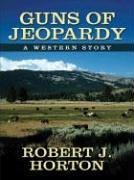 Beispielbild fr Five Star First Edition Westerns - Guns of Jeopardy zum Verkauf von Books From California