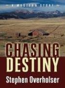 Stock image for Chasing Destiny : A Western Story for sale by Better World Books