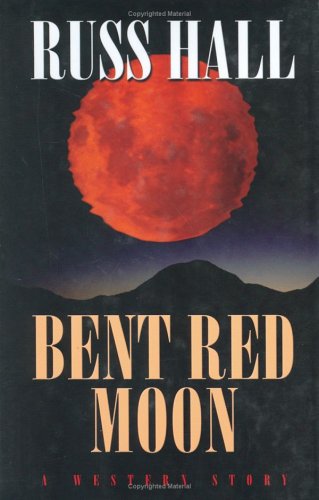 Stock image for Five Star First Edition Westerns - Bent Red Moon: A Western Story for sale by Books From California