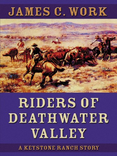Beispielbild fr Five Star First Edition Westerns - Riders of Deathwater Valley: A Keystone Ranch Story zum Verkauf von Books From California