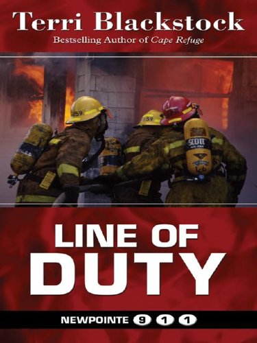 Line of Duty (Newpointe 911 Series #5) (9781594142512) by Terri Blackstock