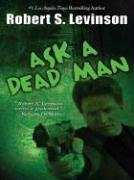 Beispielbild fr Ask a Dead Man zum Verkauf von Better World Books