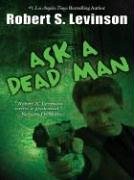 Stock image for Ask a Dead Man for sale by Better World Books