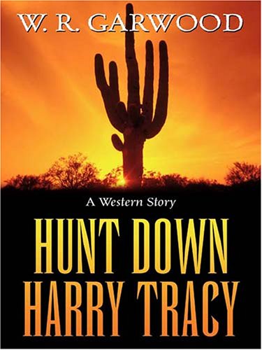 9781594143359: Hunt Down Harry Tracy: A Western Story