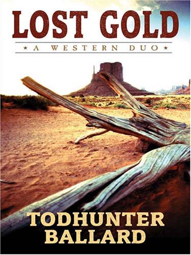 Beispielbild fr Five Star First Edition Westerns - Lost Gold: A Western Duo zum Verkauf von Books From California