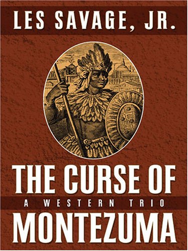 9781594143458: The Curse of Montezuma: A Western Trio (Five Star Western S.)