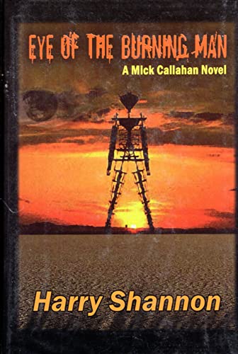 Five Star First Edition Mystery - Eye of the Burning Man: A Mick Callahan Novel (9781594143816) by Harry Shannon