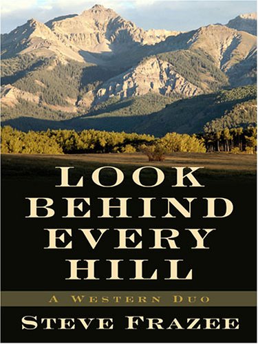 Beispielbild fr Look Behind Every Hill: A Western Duo (Five Star Western Series) zum Verkauf von Books From California