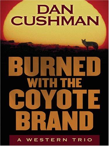 Beispielbild fr Burned With the Coyote Brand: A Western Trio (Five Star Expressions) zum Verkauf von Books From California