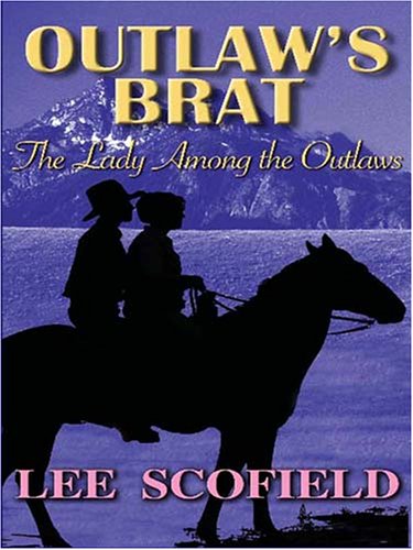 Imagen de archivo de Outlaw's Brat : The Lady among the Outlaws a la venta por Better World Books