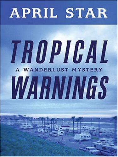 Stock image for Tropical Warnings: A Wanderlust Mystery (Five Star First Edition Mystery Series) for sale by Half Price Books Inc.