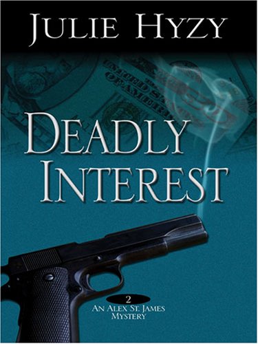 Beispielbild fr Deadly Interest (Alex St. James Mystery #2) zum Verkauf von Front Cover Books