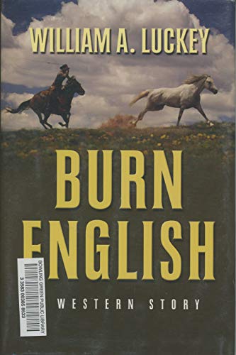 Imagen de archivo de Burn English: A Western Story a la venta por Bookmarc's