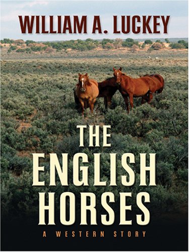 Stock image for The English Horses : A Western Story for sale by Better World Books