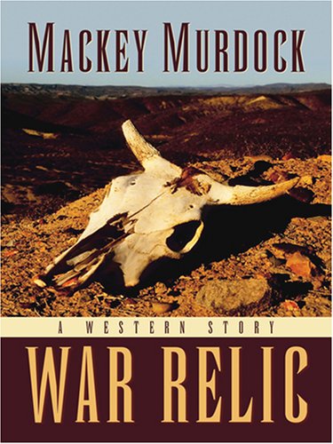 Stock image for War Relic: A Western Story (Five Star Western Series) (Five Star Western Series) for sale by Books From California