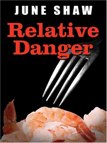 Relative Danger (Five Star First Edition Mystery Series) - Shaw, June