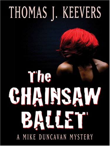 Stock image for THE CHAINSAW BALLET for sale by Ziebarth Books