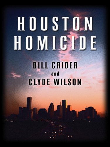 Houston Homicide (Five Star Mystery Series) (9781594146039) by Crider, Bill; Wilson, Clyde