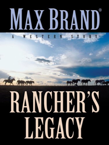 Stock image for Rancher's Legacy : A Western Story for sale by Better World Books