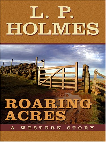 Stock image for Roaring Acres : A Western Story for sale by Better World Books