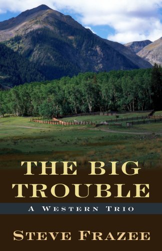 Stock image for The Big Trouble: A Western Trio (Five Star Western Series) for sale by Wonder Book