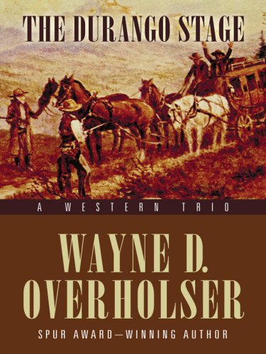 The Durango Stage: A Western Trio (Five Star Western Series) (9781594146282) by Overholser, Wayne D.