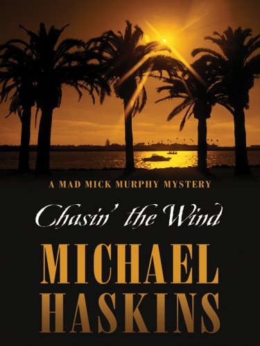 Stock image for Chasin' the Wind: A Mad Mick Murphy Mystery (Five Star First Edition Mystery) for sale by Ergodebooks