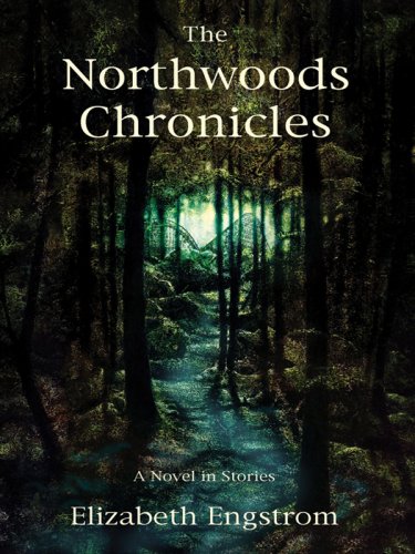 The Northwoods Chronicles: A Novel in Stories (Five Star Science Fiction and Fantasy Series) - Engstrom, Elizabeth