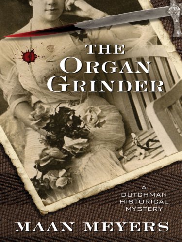 Beispielbild fr The Organ Grinder : A Dutchman Historical Mystery zum Verkauf von Better World Books