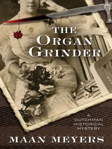 9781594147210: The Organ Grinder: A Dutchman Historical Mystery (Five Star Mysteries)