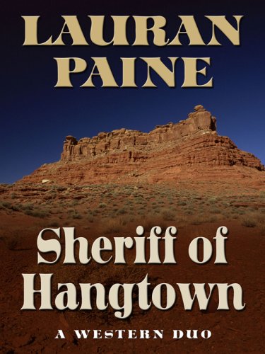 Sheriff of Hangtown: A Western Duo (Five Star Western Series) (9781594147388) by Paine, Lauran