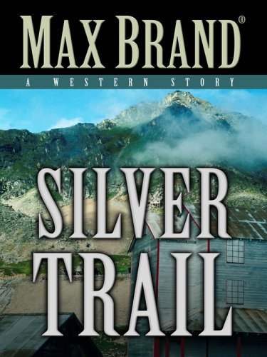 9781594147401: Silver Trail (Five Star First Edition Western)