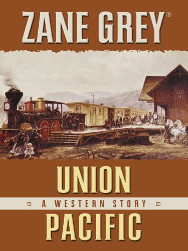 Beispielbild fr Union Pacific: A Western Story (Five Star Western Series) zum Verkauf von Books of the Smoky Mountains