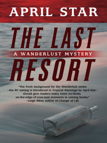Stock image for The Last Resort: A Wanderlust Mystery (Five Star Mystery Series) for sale by Irish Booksellers