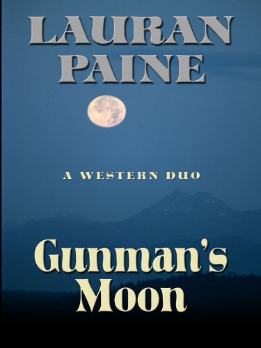 Gunman's Moon: A Western Duo (9781594148057) by Paine, Lauran