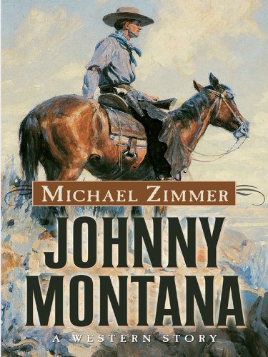 Beispielbild fr Johnny Montana : A Western Story zum Verkauf von Better World Books