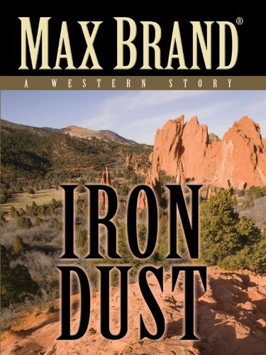 Beispielbild fr Iron Dust : A Western Story zum Verkauf von Better World Books