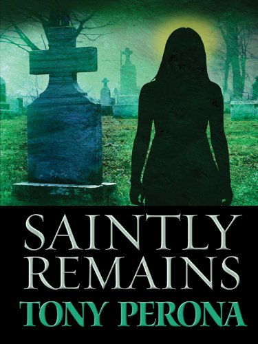 Stock image for Saintly Remains (A Nick Bertetto Mystery) for sale by Irish Booksellers